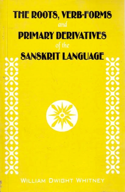 The Roots, Verb-forms and Primary Derivatives of the Sanskrit Language