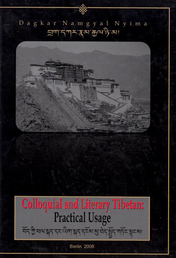 Colloquial and Literary Tibetan: practical usage.