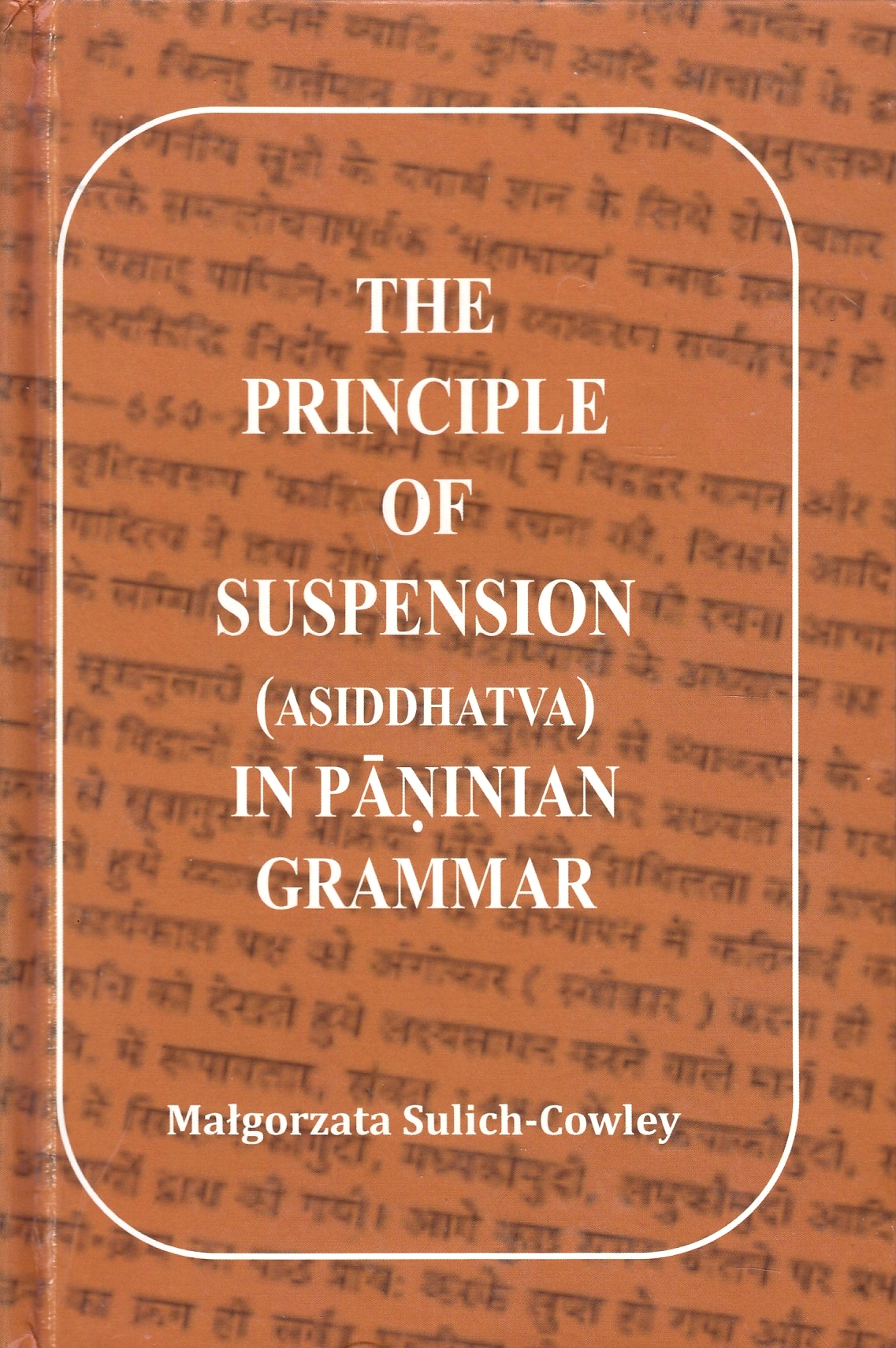 The Principle of Suspension (asiddhatva) in Paninian grammar :