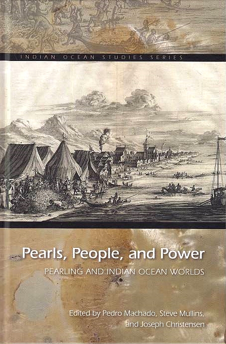 Pearls, People, and Power: pearling and Indian Ocean worlds.