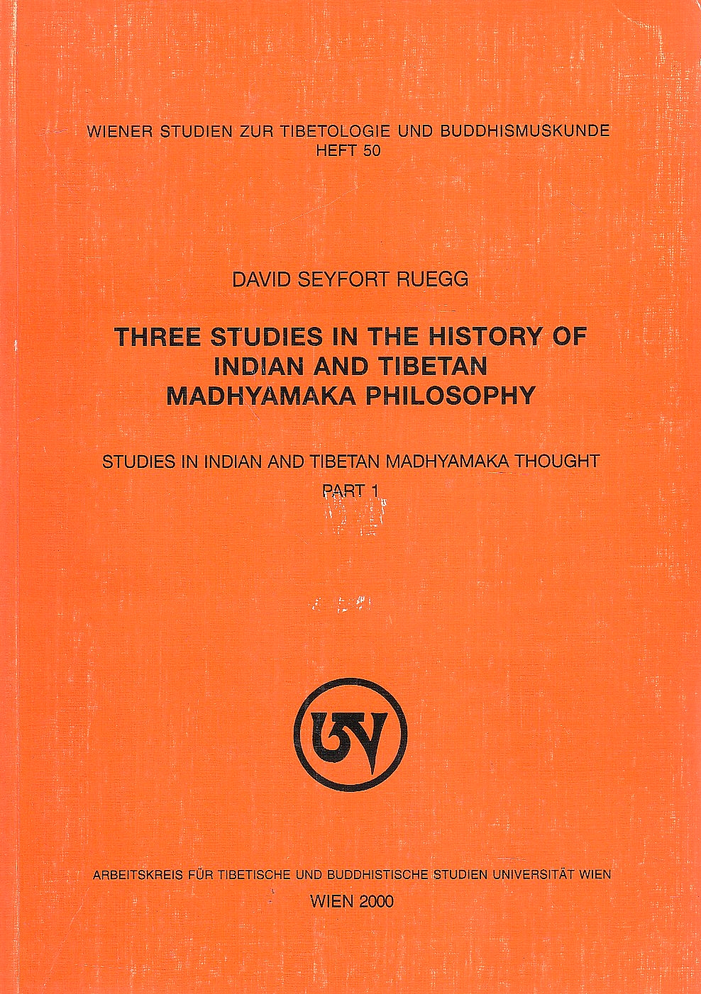 Three Studies in the History of Indian and Tibetal Madhyamaka Philosophy: Studies in Indian and Tibetal Madhyamaka thought.