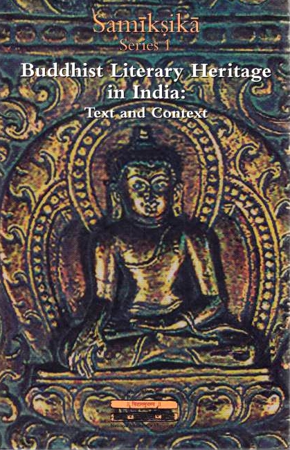 Buddhist Literary Heritage in India: text and context.