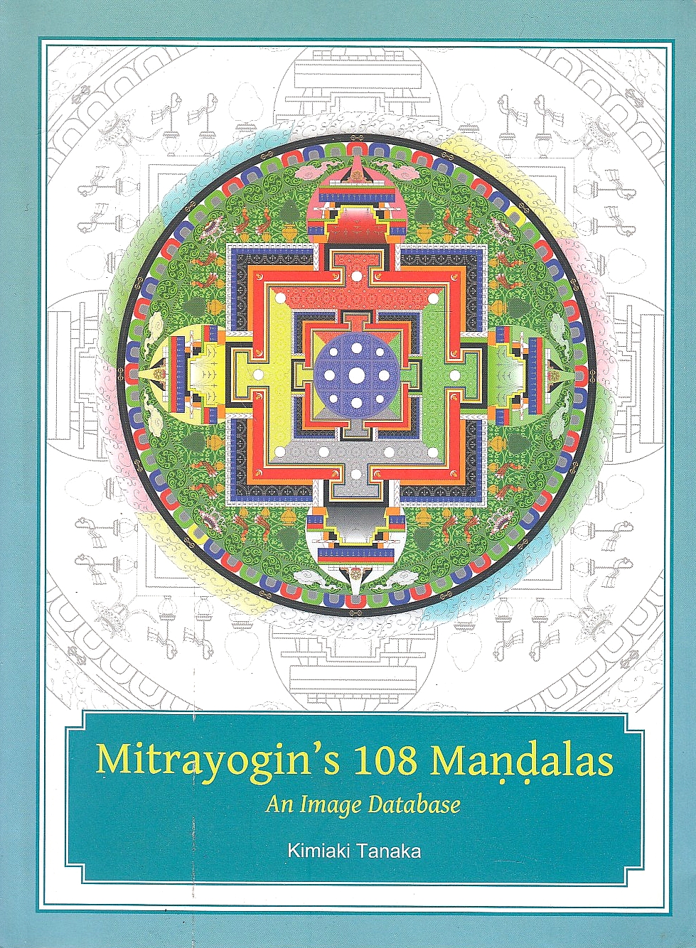 Mitrayogin's 108 Mandalas: an image database.