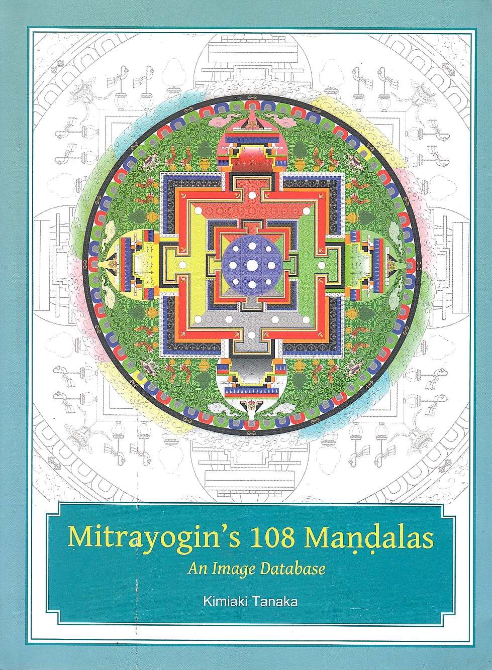 Mitrayogin's 108 Mandalas: an image database.