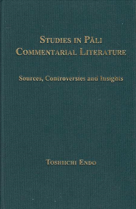 Studies in Pali Commentarial Literature: sources, controversies and insights.