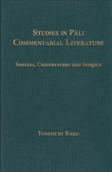 Studies in Pali Commentarial Literature: sources, controversies and insights.