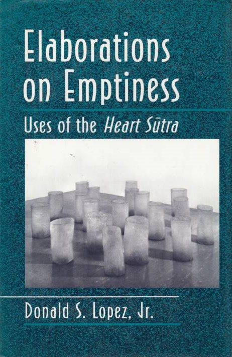Elaborations on Emptiness: use of the Heart Sutra.