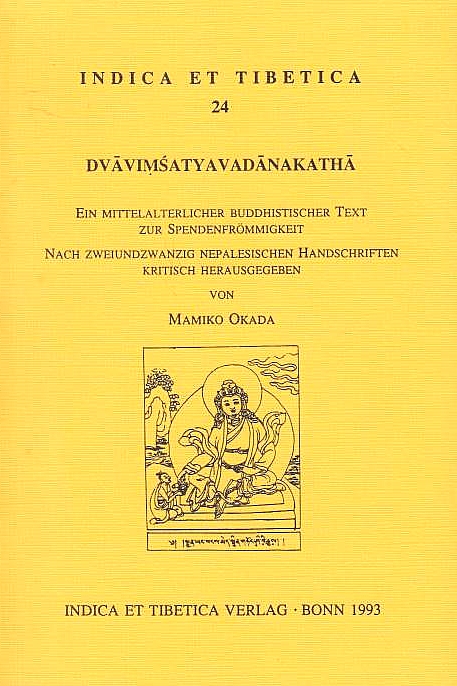 Dvavimsatyavadanakatha: ein mittelalterlicher Buddhistischer text zur spendenfr:ommigkeit,
