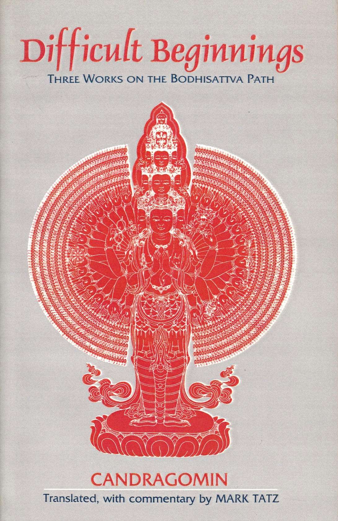 Difficult Beginnings: three works on the Bodhisattva path.