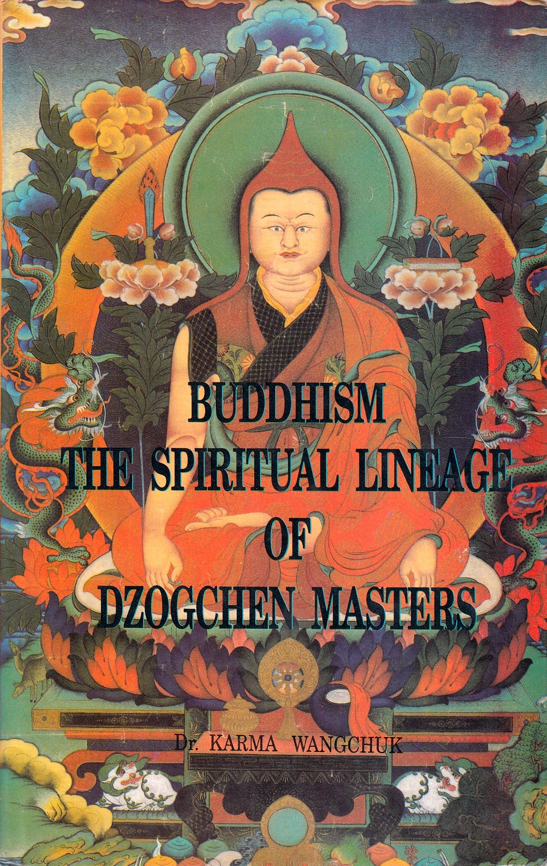Buddhism: the Spiritual Lineage of Dzogchen Masters.