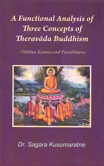 A Functional Analysis of Thre Concepts of Theravada Buddhism: Vinnana Kamma and Punabbhava.