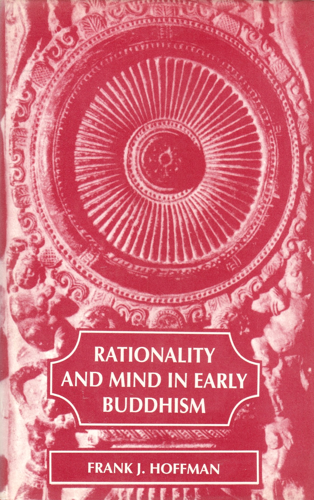 Rationality and Mind in Early Buddhism.
