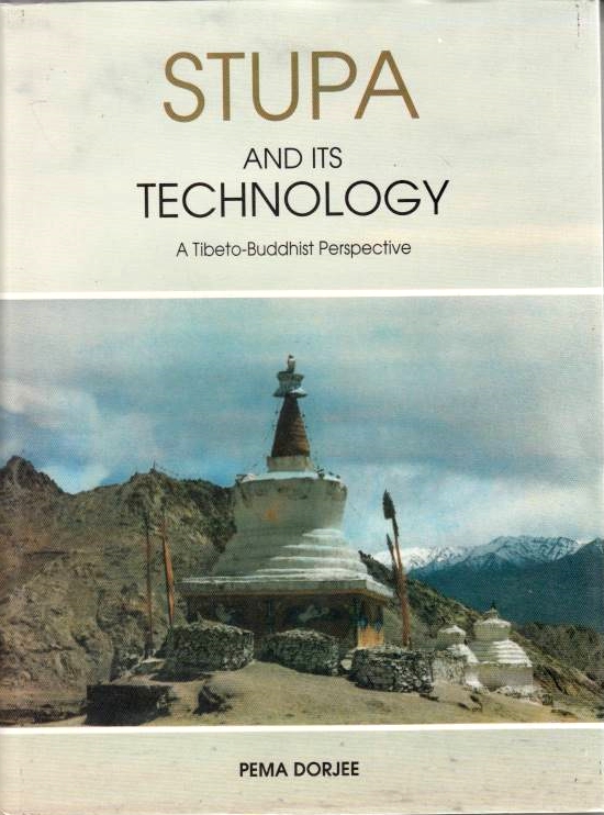Stupa and its Technology: a Tibeto-Buddhist perspective.
