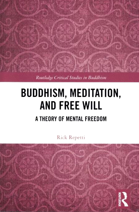 Buddhism, Meditation, and Free Will: a theory of mental freedom.