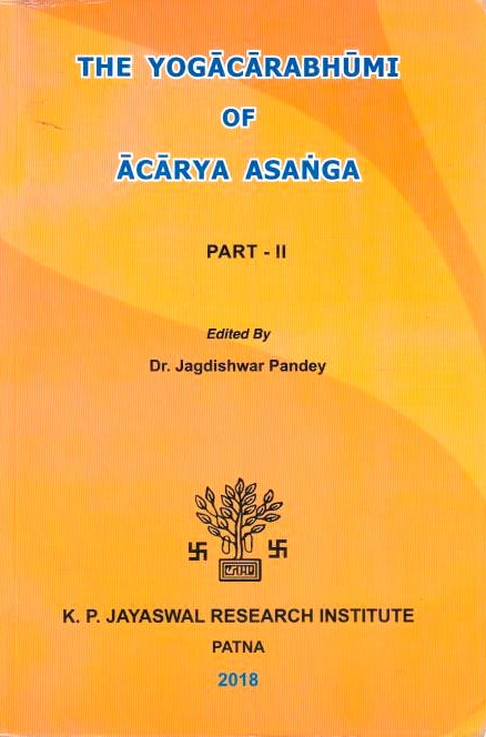 The Yogacarabhumi of Acarya Asanga, Part - II.