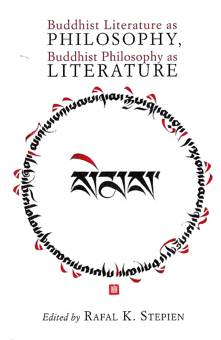 Buddhist Literature as Philosophy, Buddhist Philosophy as Literature.