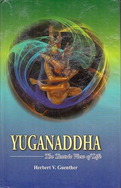 Yuganaddha: the Tantric view of life.