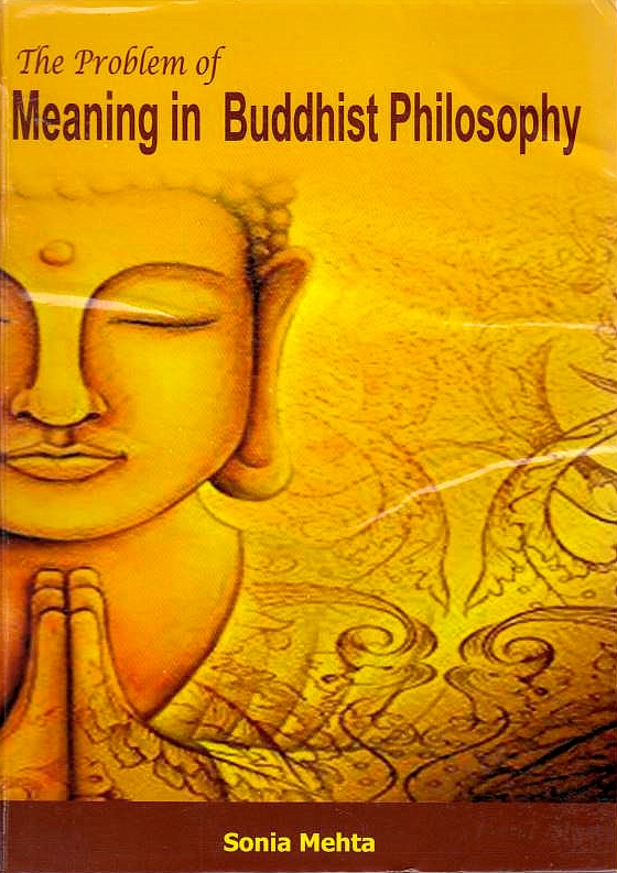 The Problem of Meaning in Buddhist Philosophy.