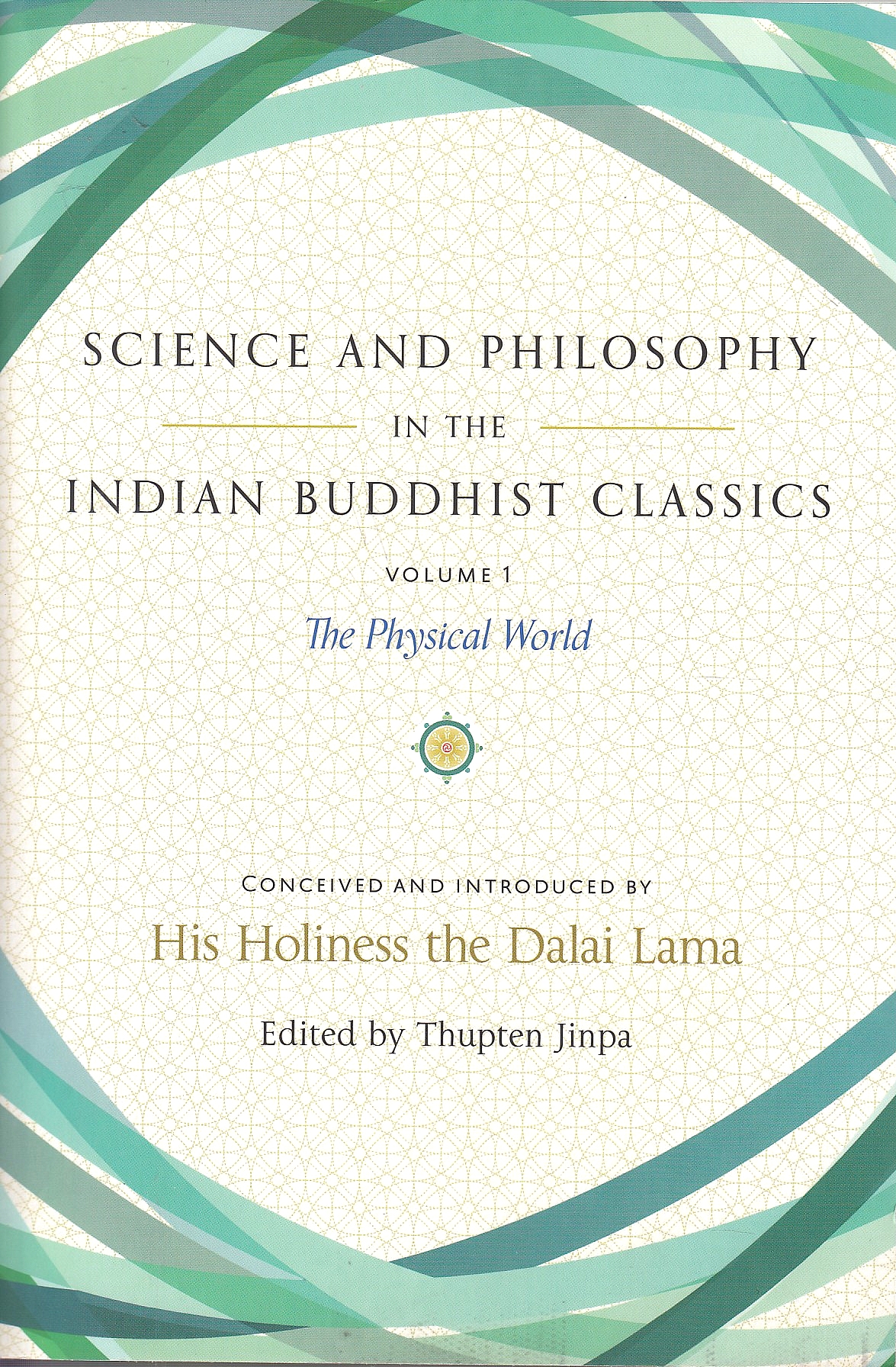 Science and Philosophy in the Indian Buddhist Classics, Volume 1: the Physical World.