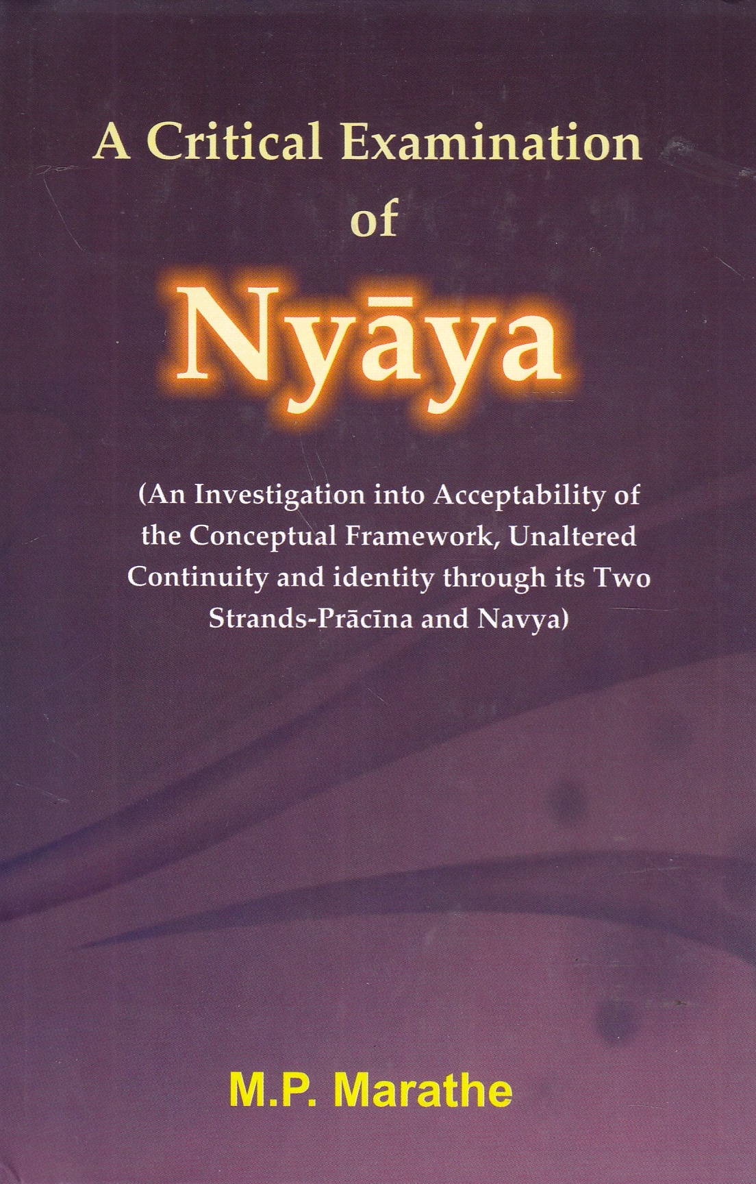 A Critical Examination of Nyāya :