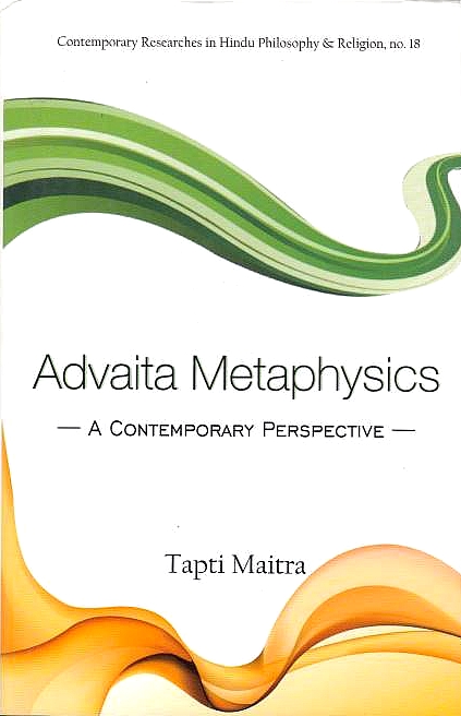 Advaita Metaphysics: a contemporary perspective.