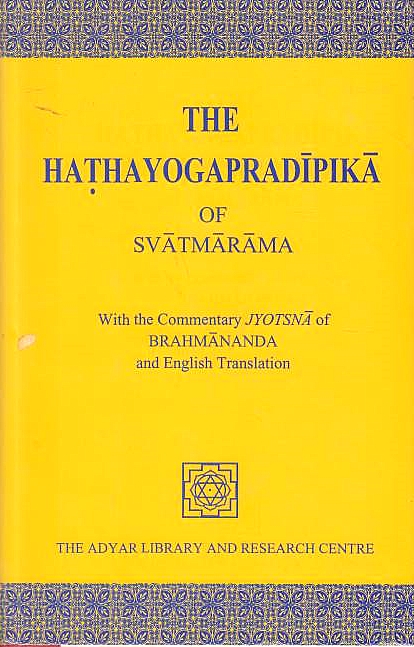 The Hathayogapradipika of Svatmarama,