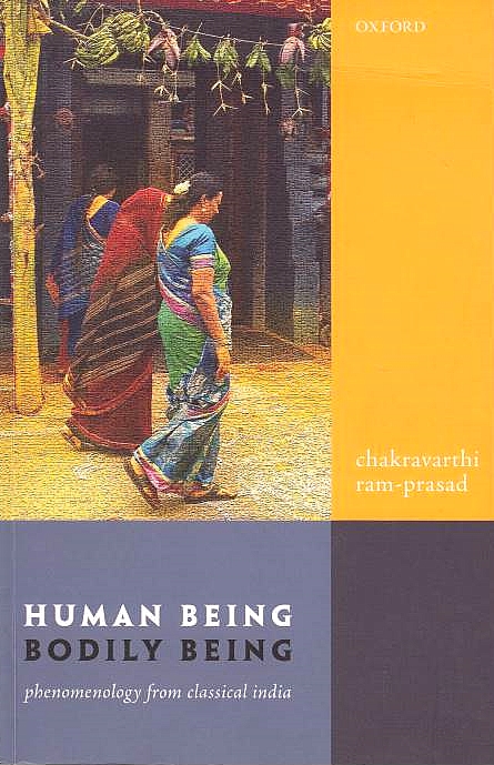 Human Being, Bodily Being: phenomenology from classical India.