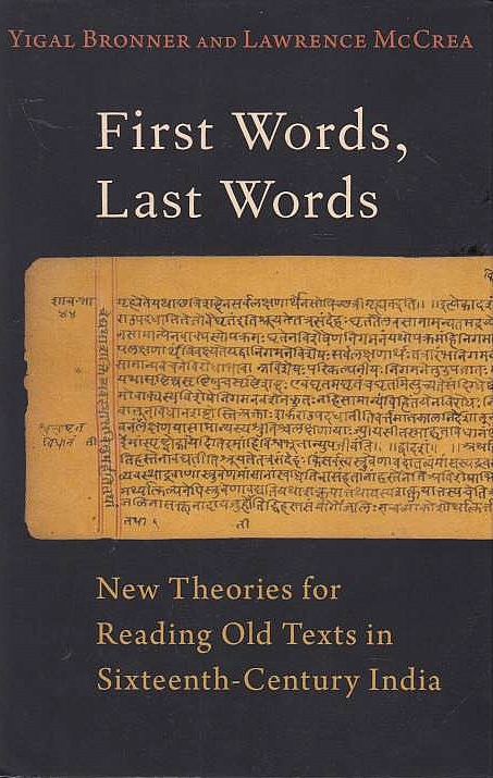 First Words, Last words: new theories for reading old texts in sixteenth-century India.