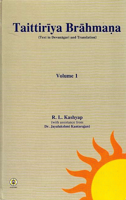 Taittiriya Brahmana (text in Devanagari and translation) volume 1 & 2.