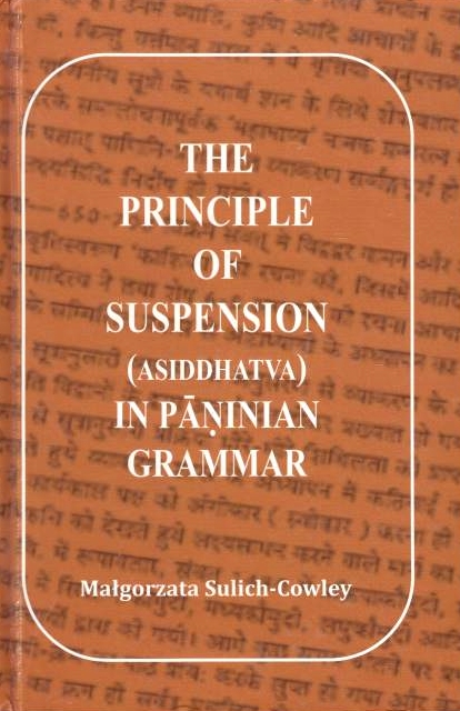The Principle of Suspension (asiddhatva) in Paninian grammar :