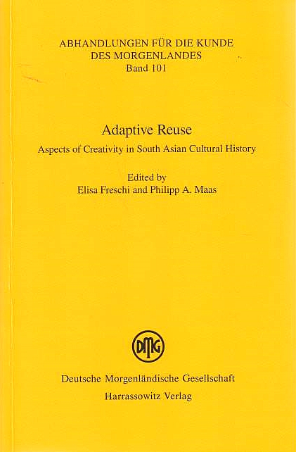 Adaptive Reuse: aspects of creativity in South Asian cultural history.