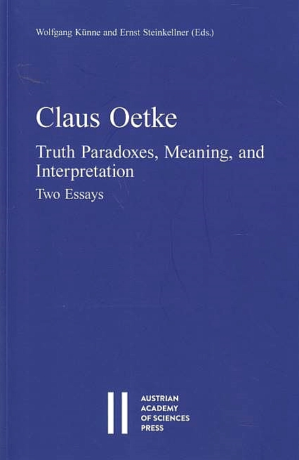 Claus Oetke: Truth paradoxes, meaning, and interpretation.