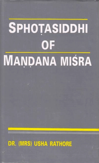 Sphotasiddhi of Mandana Misra (a critical study).