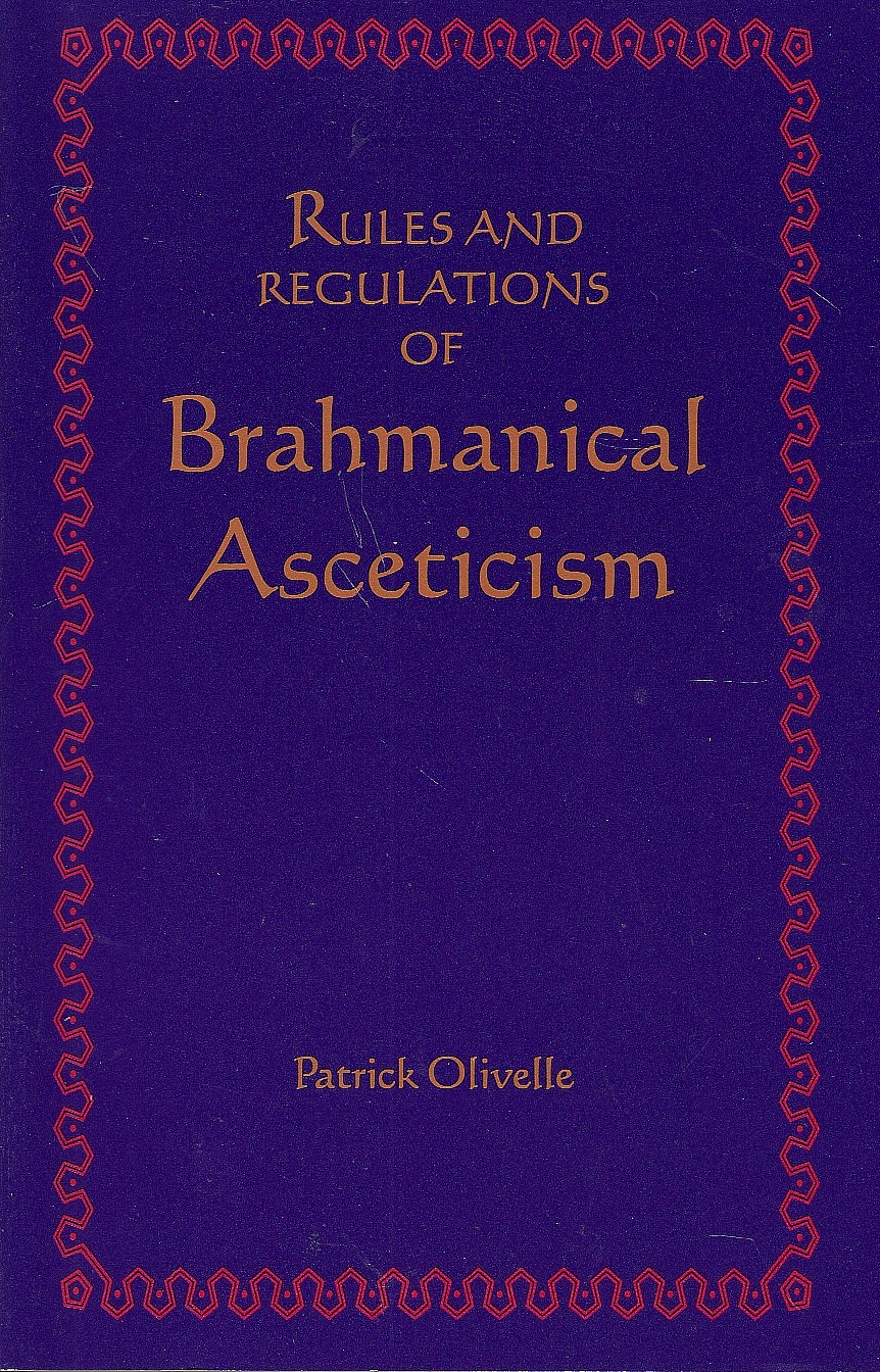 Rules and Regulations of Brahmanical Asceticism : Yatidharmasamuccaya of Yādava Prakāśa.