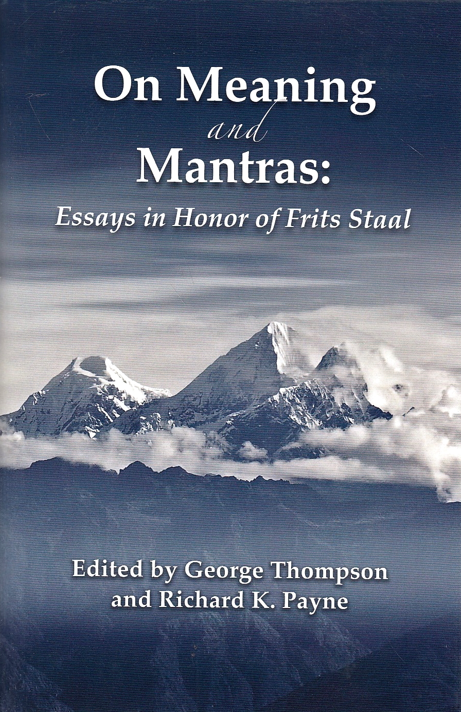 On Meaning and Mantras : essays in honor of Frits Staal.