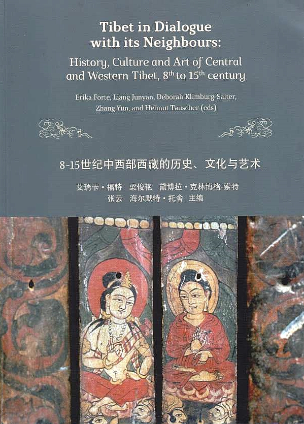 Tibet in Dialogue with its Neighbours: history, culture and art of Central and Western Tibet, 8th to 15th century.