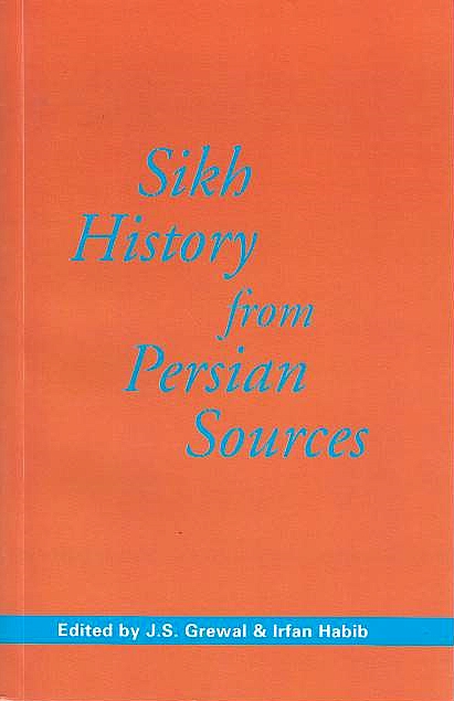 Sikh History from Persian Sources: translations of major texts.