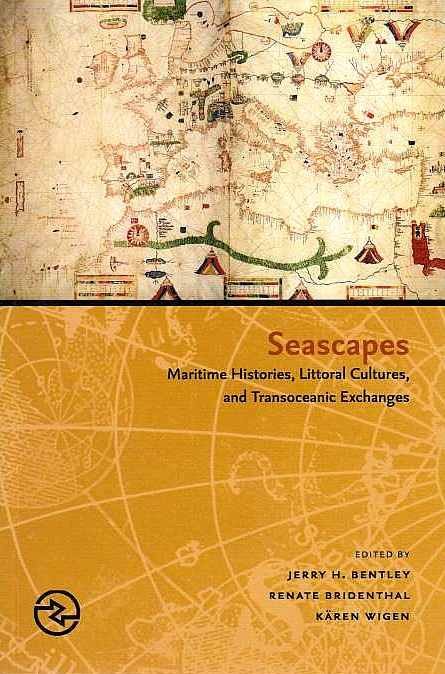 Seascapes: maritime histories, littoral cultures, tranoceanic exchanges.
