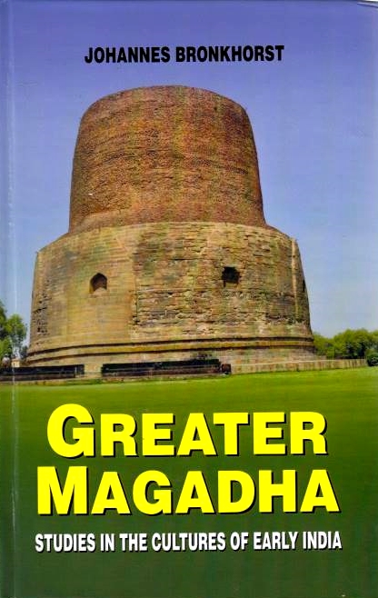 Greater Magadha: studies in the cultures of early India.
