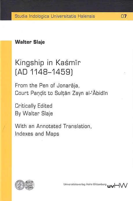 Kingship in Kasmir (AD 1148-1459): from the pen of Jonaraja, court pandit to Sultan Zayn al-'Abidin.