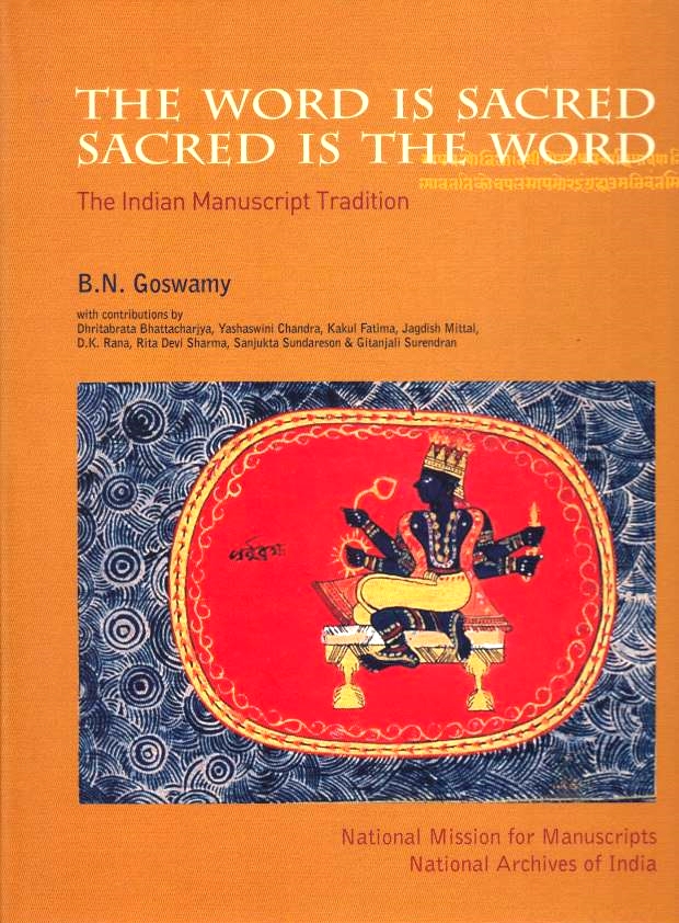 The Word is Sacred, Sacred is the Word: the Indian manuscript tradition.