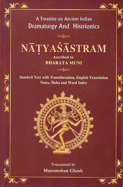 Natyasastram: a treatise on ancient Indian dramaturgy and histrionics, ascribed to Bharatamuni.