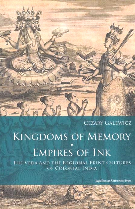 Kingdoms of Memory, Empires of Ink: the Veda and the regional print cultures of colonial India.