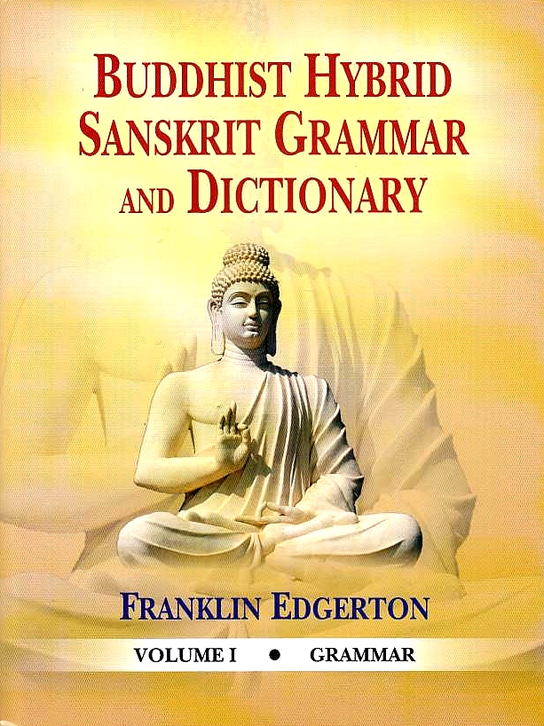 Buddhist Hybrid Sanskrit Grammar and Dictionary.