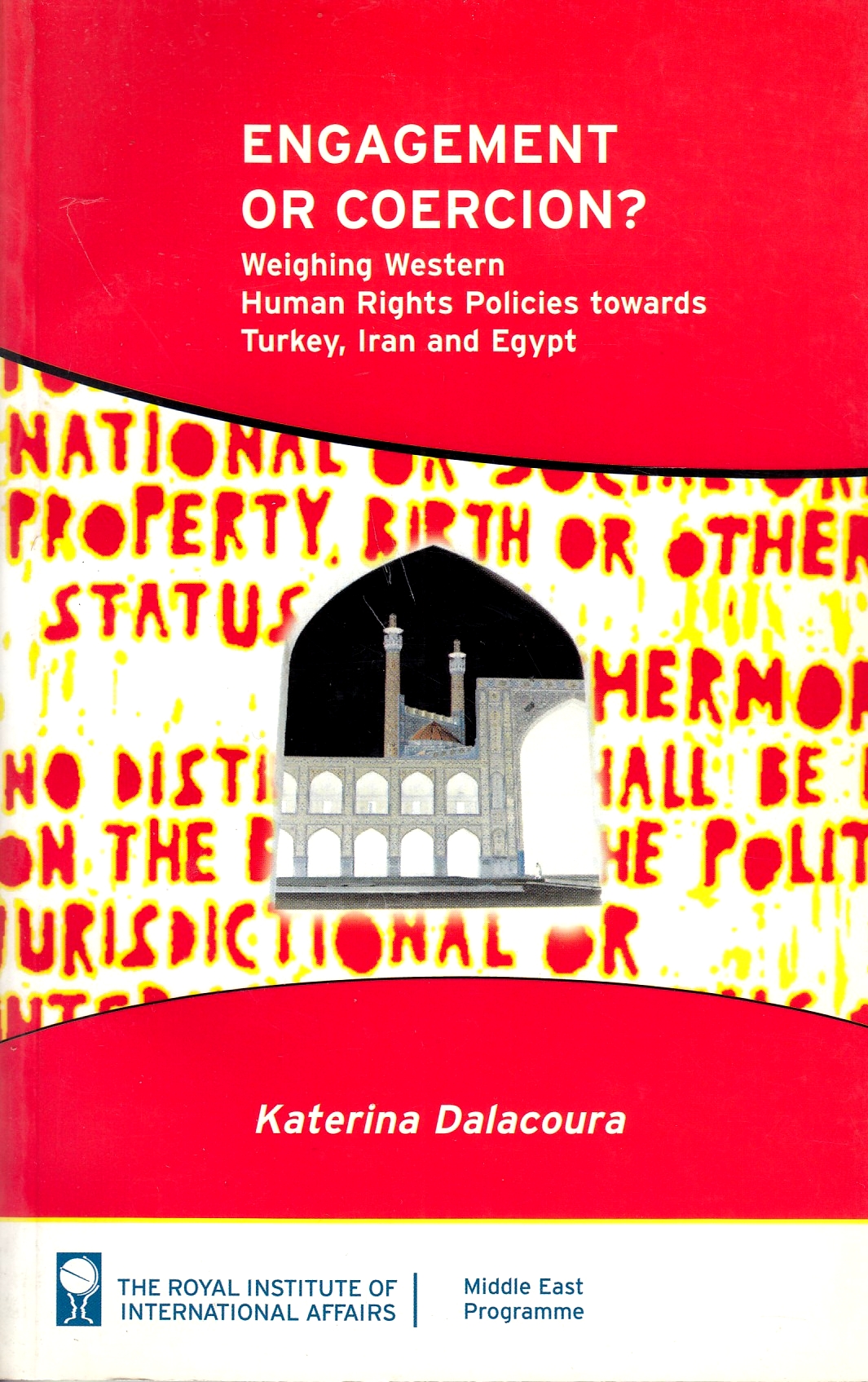 Engagement or Coercion? weighing Western human rights policies towards Turkey, Iran and Egypt.