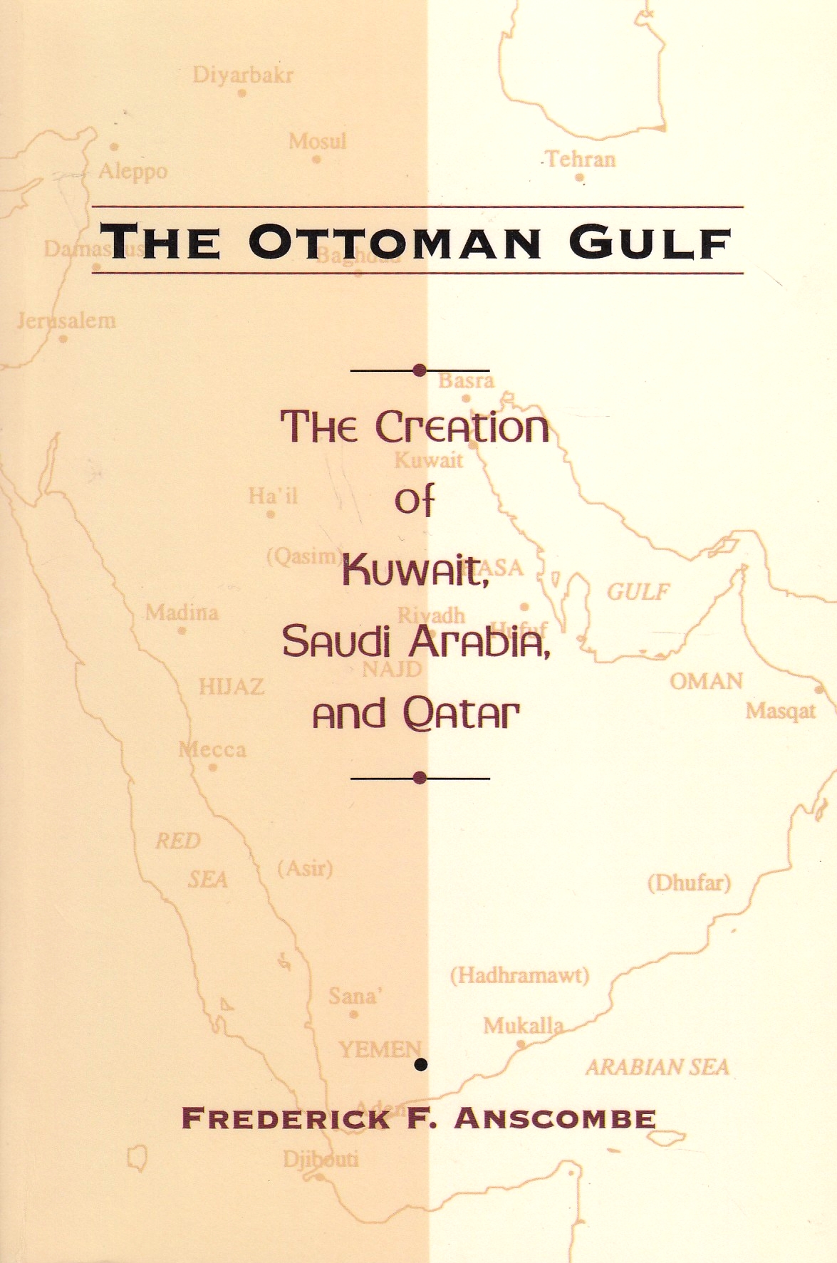 The Ottoman Gulf: the creation of Kuwait, Saudi Arabia, and Qatar, 1870-1914.