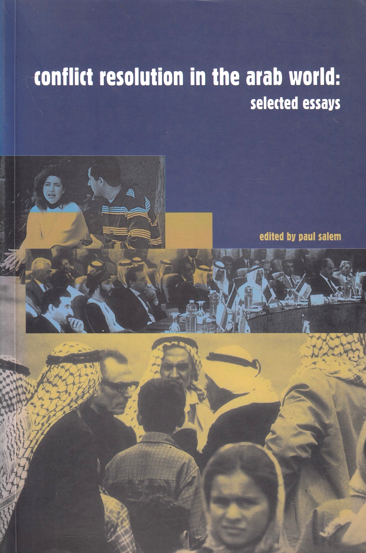 Conflict Resolution in the Arab World: selected essays.