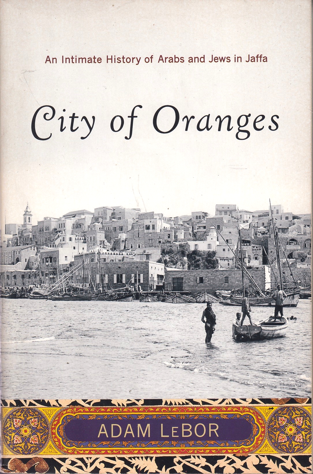 City of Oranges: an intimate history of Arabs and Jews in Jaffa.