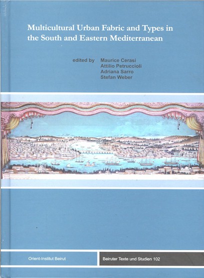 Multicultural Urban Fabric and Types in the South and Eastern Mediterranean.