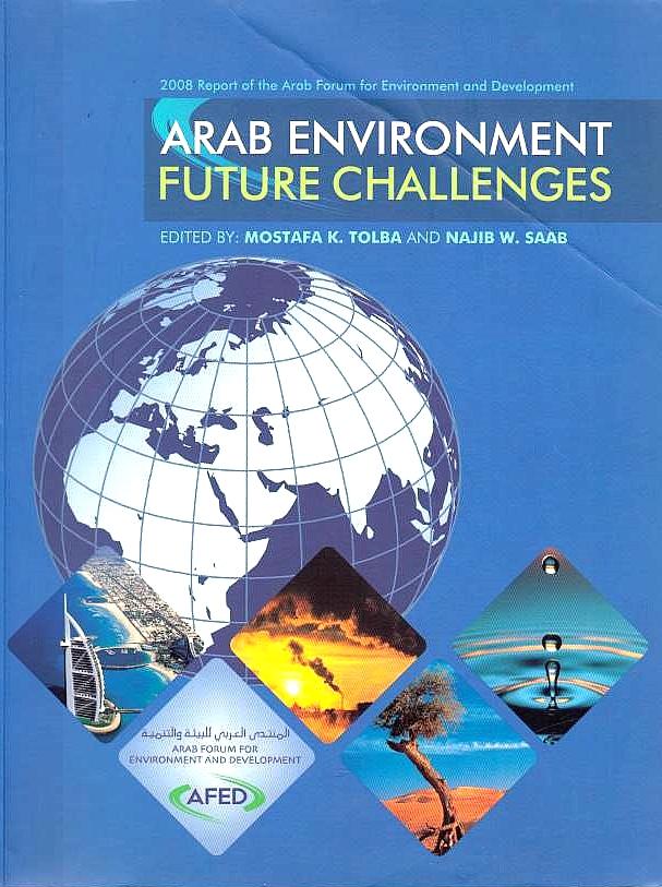 Arab Environment Future Challeges: 2008 report of the Arab forum for environment and development.